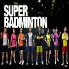 Con la juego Gran robo de auto: Ciudad de vicio para iPod, descarga gratis Super Badminton.