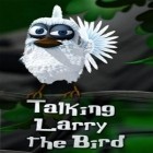 Con la juego Amigo de bot: Destructor de tristeza para iPod, descarga gratis El pajarito hablador Larry .
